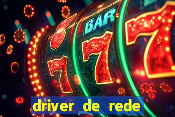 driver de rede windows 7 32 bits